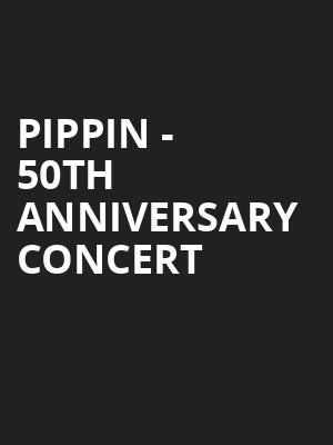 Pippin - 50th Anniversary Concert at Theatre Royal Drury Lane